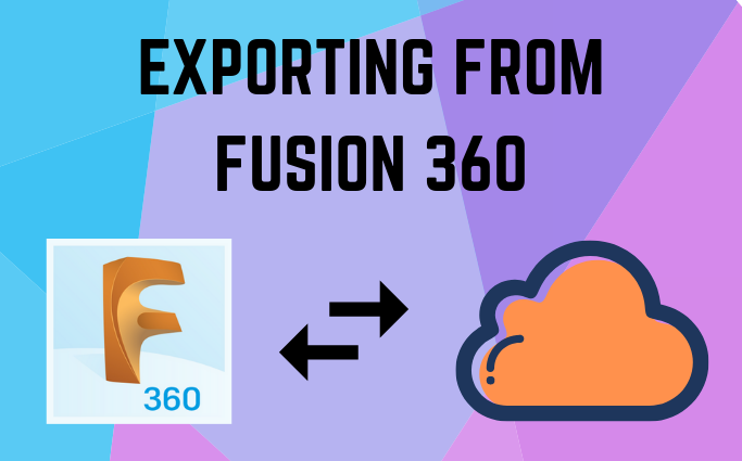 How to Export Fusion 360 files to Other File Types